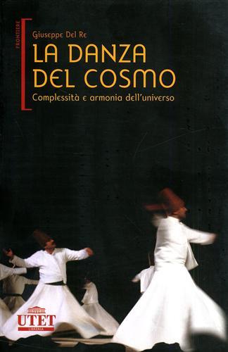 La danza del cosmo. Complessità e armonia dell'Universo.