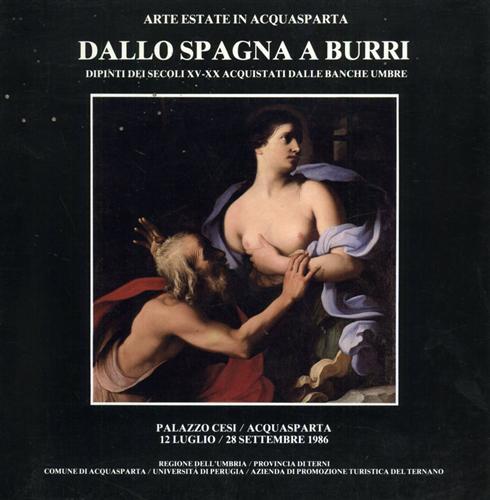 Dallo Spagna a Burri. Dipinti dei secoli XV-XX acquistati dalle …