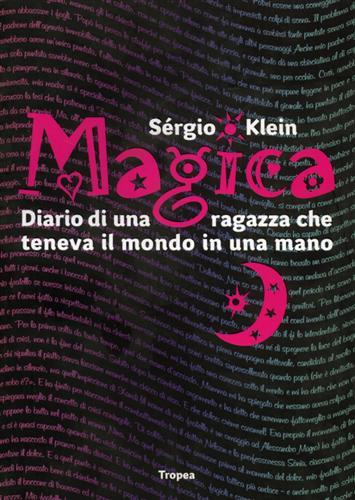 Magica. Diario di una ragazza che teneva il mondo in …