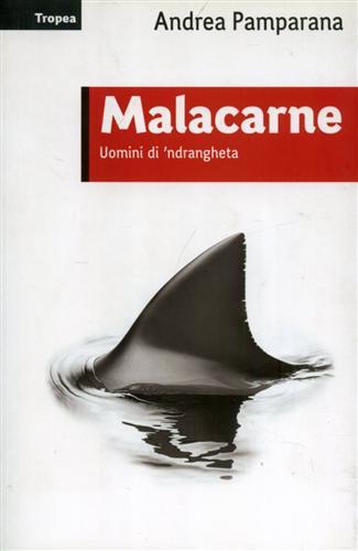 Malacarne. Uomini di 'ndrangheta.