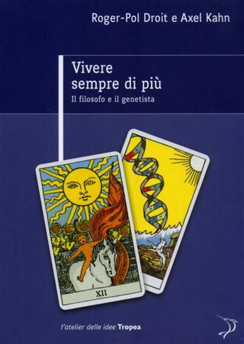 Vivere sempre di più. Il filosofo e il genetista.