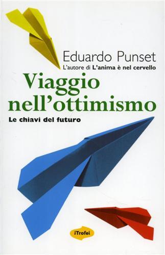 Viaggio nell'ottimismo. Le chiavi del futuro.