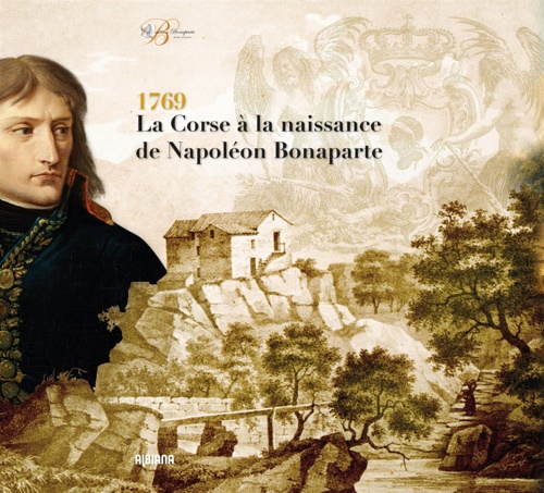 1769 La Corse à la naissance de Napoléon Bonaparte.