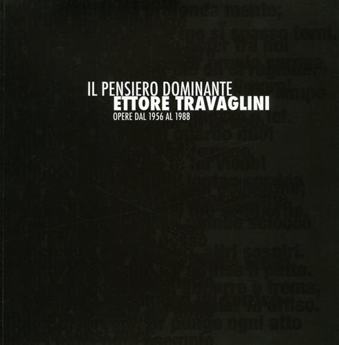 Il pensiero dominante. Ettore Travaglini opere dal 1956 al 1988.