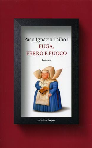 Fuga, Ferro e fuoco.