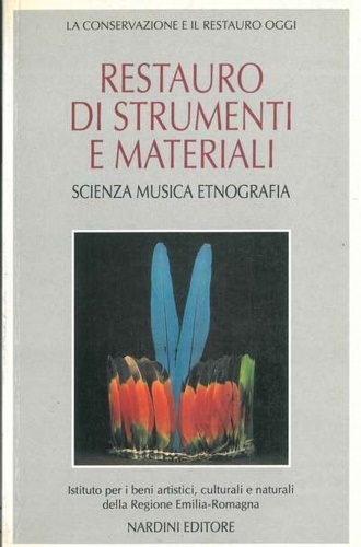 Il restauro di strumenti e materiali. Scienza, musica, etnografia.
