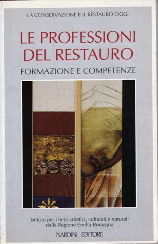 Le professioni del restauro. Formazione e competenze.