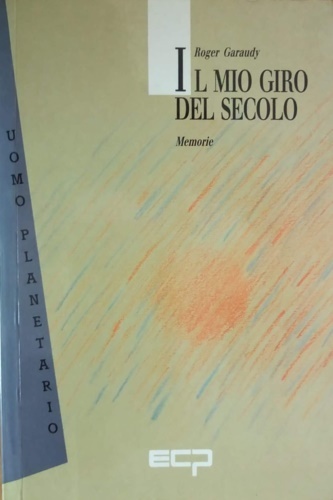 Il mio giro del secolo. Memorie.