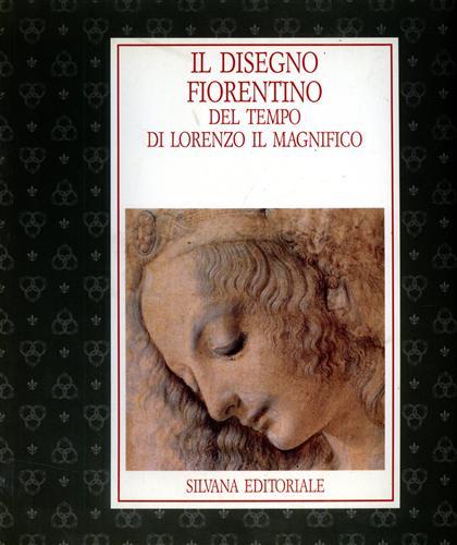 Il disegno fiorentino del tempo di Lorenzo Il Magnifico.