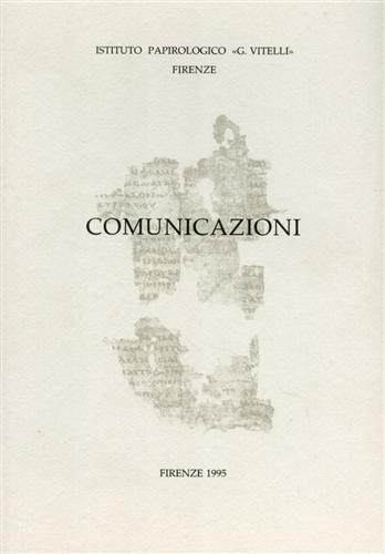 Comunicazioni. Periodico dell'Istituto Papirologico G.Vitelli. N.1. Contiene: W.Clarysse, Gli ultimi …