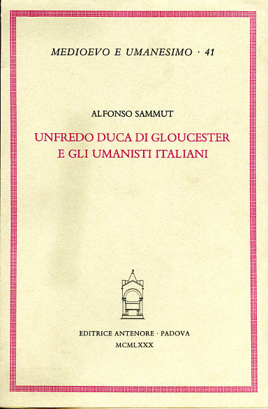 Unfredo Duca di Gloucester e gli umanisti italiani.