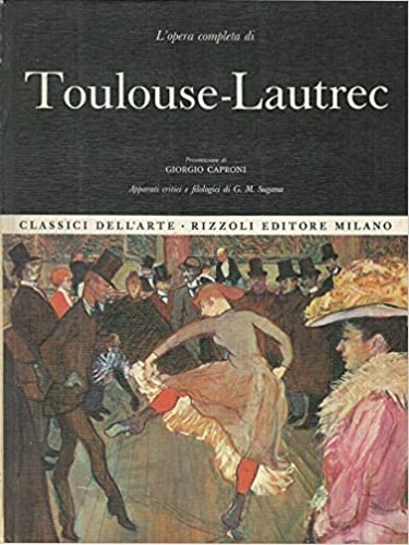 L'opera completa di Toulouse-Lautrec.