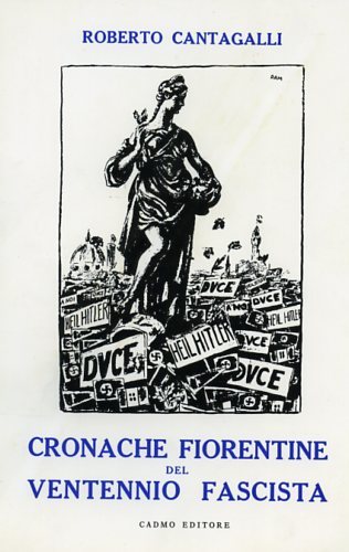 Cronache fiorentine del ventennio fascista.