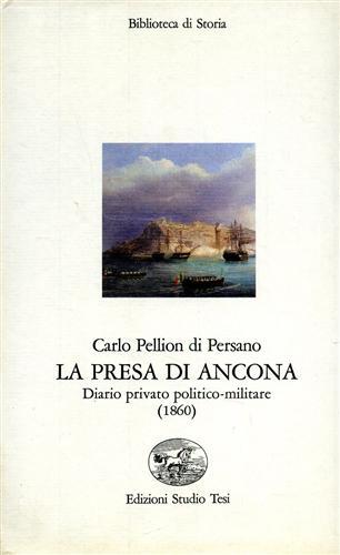 La presa di Ancona. Diario privato politico-militare (1860).