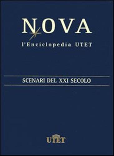 Nova. L'Enciclopedia UTET. Supplemento: Scenari del XXI secolo.