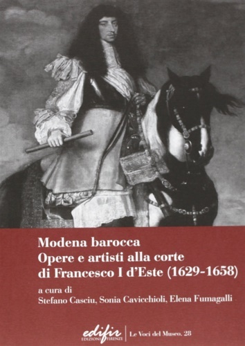 Modena Barocca. Opere e artisti alla corte di Francesco I …