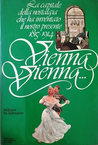 Vienna Vienna. La capitale della nostalgia che ha inventato il …