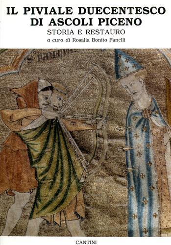 Il piviale duecentesco di Ascoli Piceno. Storia e Restauro.