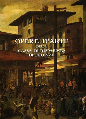 Opere d'arte della Cassa di Risparmio di Firenze.