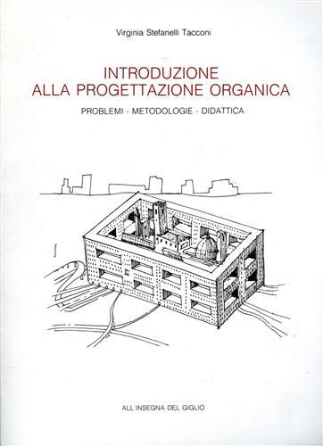 Introduzione alla progettazione organica. Problemi-Metodologie-Didattica.
