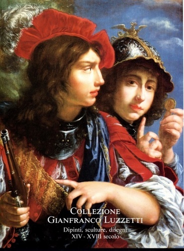 Collezione Gianfranco Luzzetti. Dipinti, Sculture, Disegni. XIV-XVIII secolo.