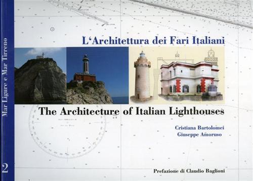 L'Architettura dei Fari Italiani. The Architecture of Italian Lighthouses. vol.II: …