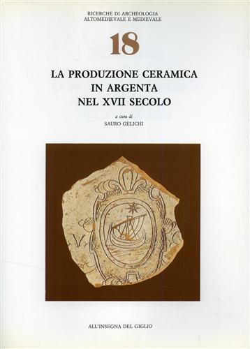 La produzione ceramica in Argenta nel XVII secolo.