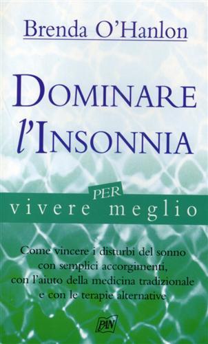 Dominare l'insonnia per vivere meglio.
