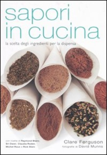 Sapori in cucina. La scelta degli ingredienti per la dispensa.