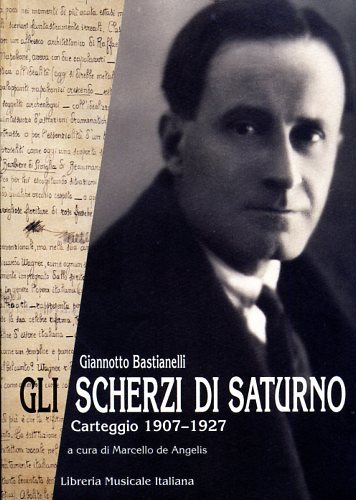Gli scherzi di Saturno. Carteggio 1907-1927.