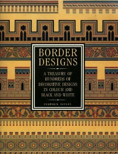 Border Designs. A treasury of hundreds of decorative designs in …