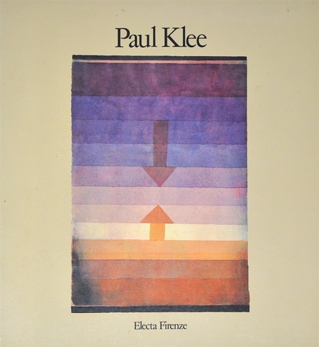 Paul Klee. Opere 1900-1940. Dalla collezione Felix Klee.