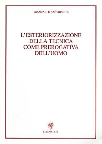 L'esteriorizzazione della tecnica come prerogativa dell'uomo.