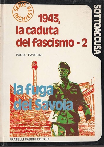 1943, la caduta del fascismo - 2. La fuga dei …