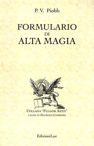 Formulario di alta magia. Nuova Edizione completamente rielaborata e aumentata, …