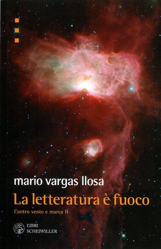 La letteratura è fuoco. Contro vento e marea vol.II.