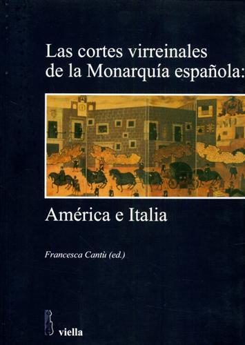 Las cortes virreinales de la Monarquia espanola: América e Italia.