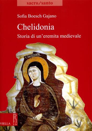 Chelidonia. Storia di un'eremita medievale.