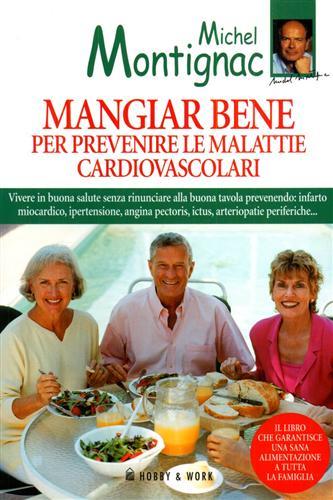 Mangiar bene per prevenire le malattie cardiovascolari.