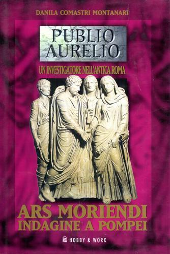 Ars moriendi indagine a Pompei. L'undicesima indagine di Publio Aurelio …