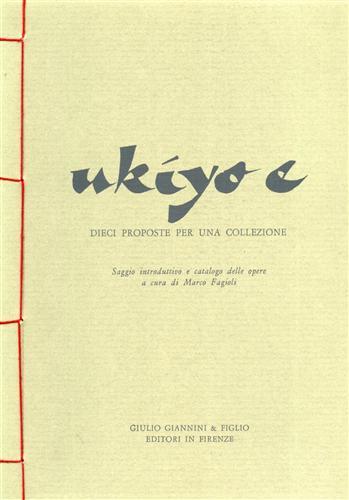 Ukiyo-e. Dieci proposte per una collezione. Saggio introduttivo e catalogo …