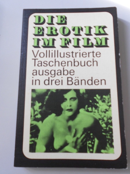 Die Erotik im Film. Vollillustrierte Taschenbuchausgabe in drei Bänden.