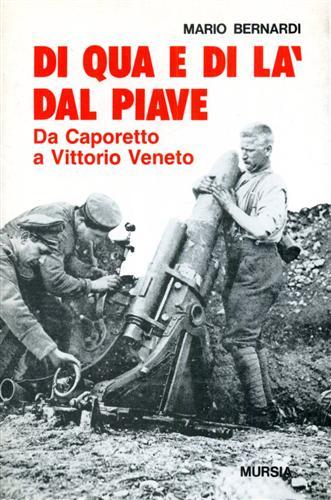 Di qua e di là dal Piave. Da Caporetto a …