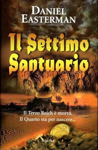Il settimo Santuario. Il Terzo Reich è morto. Il Quarto …