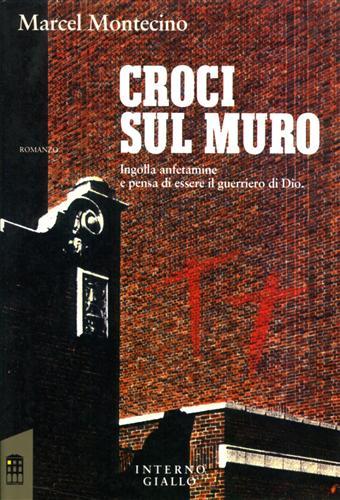 Croci sul muro. Ingolla anfetamine e pensa di essere il …
