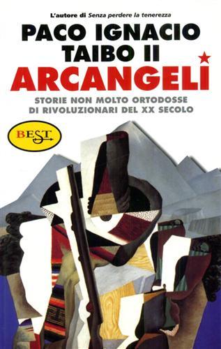Arcangeli. Storie non molto ortodosse di rivoluzionari del XX secolo.