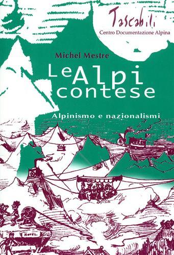 Le Alpi contese. Alpinismo e nazionalismi.