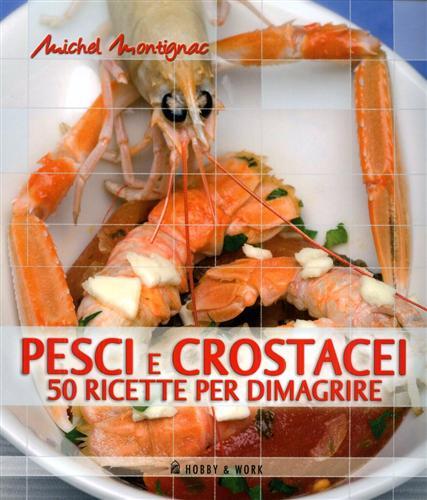 Pesci e crostacei. 50 ricette per dimagrire.