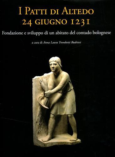 I patti di Altedo, 24 giugno 1231. Fondazione e sviluppo …