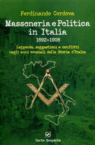 Massoneria e politica in Italia 1892- 1908. Leggende, suggestioni e …